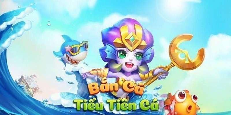 ban ca tieu tien ca truc tiep 1 Bắn cá tiểu tiên cá là hình thức game thủ nạp tiền và quy đổi thành xu vàng để chơi